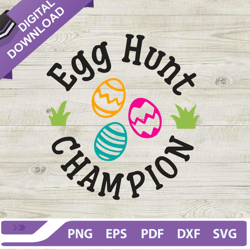 Egg Hunt Champion SVG, Happy Easter SVG, Easter Egg SVG, Egg Hunt SVG