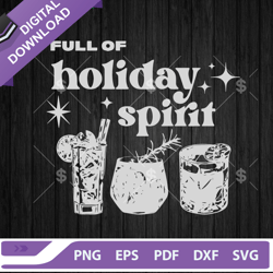 Full of holiday spirit Drink SVG, Drunk wine SVG, Drunk christmas SVG PNG