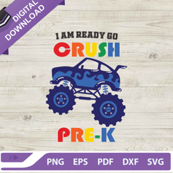 I Am Ready Go Crush Pre K SVG, Monster Truck Pre K SVG, Back To School SVG