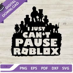i just cant pause roblox svg, roblox funny svg, roblox game svg