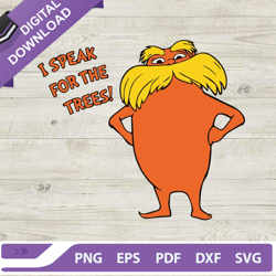 i speak for the trees svg, the lorax svg, dr seuss svg, dr seuss lorax svg