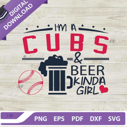 Im a cubs and beer kinda girl SVG, Kinda girl SVG, Beer kinda girl baseball SVG