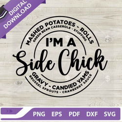 Im A Side Chick SVG, Side Chick Thanksgiving Day SVG, Funny Thanksgiving SVG