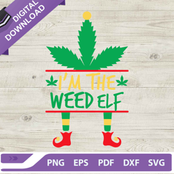 Im The Weed Elf SVG, Weed Christmas SVG, Elf Weed SVG