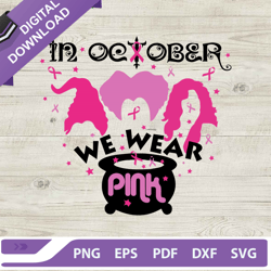In october we wear pink Sanderson sister SVG, Hocus pocus breast cancer SVG, Breast cancer pink ribbon SVG