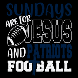 Sundays Are For Jesus And Patriots Football S, Nfl svg, Football svg file, Football logo,Nfl fabric, Nfl football