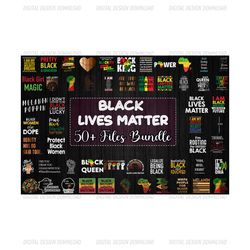 50 Files Black Lives Matter Bundle Svg, Juneteenth Svg, Free Ish Svg