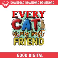Every Cat Is My Best Friend PNG