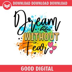 Dream Without Fear PNG