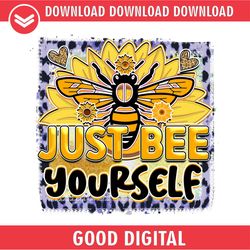 Just Bee Yourself Digital PNG File