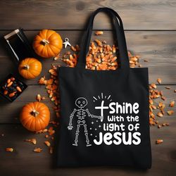 Shine with the Light of Jesus Halloween Bag Spooky Season Bag, Christian Vibe, Jesus Lover