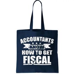 Accountants Know How To Get Fiscal Tote Bag