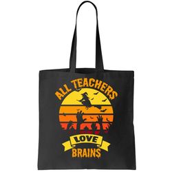 All Teachers Love Brains Tote Bag