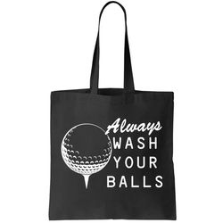 Always Wash Your Balls Funny Golfing Tote Bag