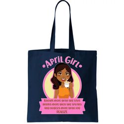 April Birthday Girl Knows More Than You Realize Tote Bag