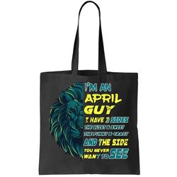 April Birthday Guy Has 3 Sides Sweet Funny Crazy Tote Bag