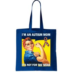 Autism Mom Its Not For The Weak Tote Bag