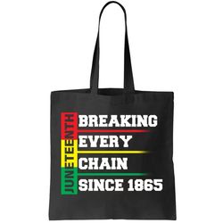 Breaking Every Chain Since 1865 Juneteenth Tote Bag