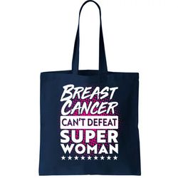 Breast Cancer Cant Defeat Super Woman Tote Bag