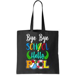 Bye Bye School Hello Pool Tote Bag