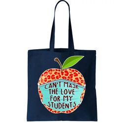 Cant Mask The Love For My Students Tote Bag