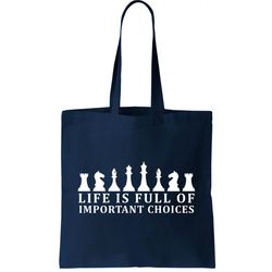 Chess Life Is Full Of Important Choices Tote Bag