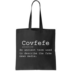 Covfefe Definition Adjective Ancient Term to DescriBe Fake News Tote Bag