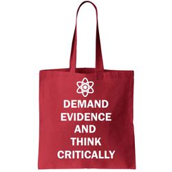 Demand Evidence And Think Critically Tote Bag