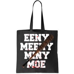 Eeny Meeny Miny Moe Neagan Zombie Killing Walkers Bloody Bat Tote Bag