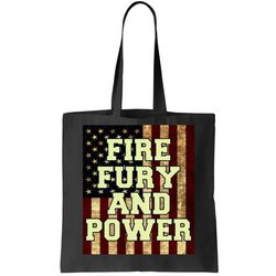Fire Fury Power USA Flag Trump Quote Tote Bag