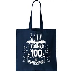 Funny I Turned 100 In Quarantine 100th Birthday Tote Bag