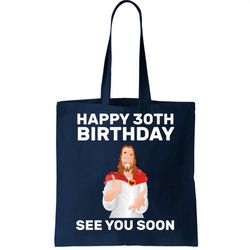 Happy 30th Birthday See You Soon Tote Bag