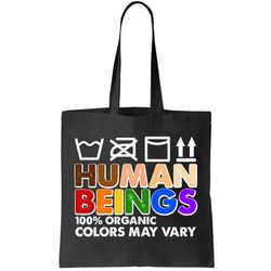 Human Beings 100 Percent Organic Colors May Vary Tote Bag