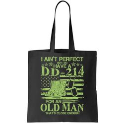 I Aint Perfect But I Do Have A DD-214 Old Man Tote Bag