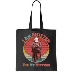 I Am Smitten For My Mittens Funny Bernie Sanders Meme Tote Bag