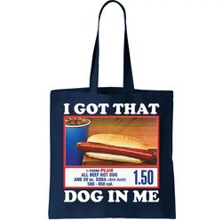 I Got That Dog In Me Costco Tote Bag
