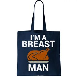 Im A Breast Man Turkey Tote Bag