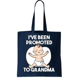 Ive Been Promoted To Grandma Tote Bag