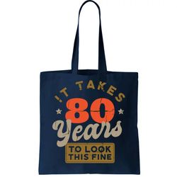 It Takes 80 Years To Look This Fine Tote Bag