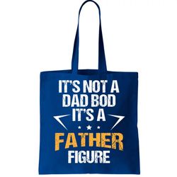 Its Not A Dad Bod Fathers Day Funny Tote Bag