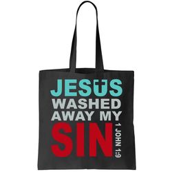 Jesus Washed Away My Sin John 19 Tote Bag