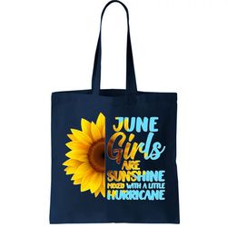 June Girls Are Sunshine Mixed With A Little Hurricane Tote Bag