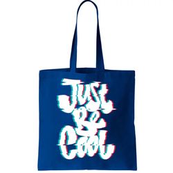 Just Be Cool Tote Bag