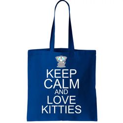 Keep Calm And Love Kitties Tote Bag