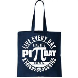 Live Every Day Like Its Pi Day March 14 3.14 Emblem Tote Bag