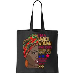 March Woman I Have 3 Sides You Never Want To See Tote Bag