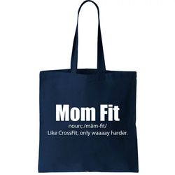 Mom Fit Like CrossFit But Waaaay Harder Tote Bag