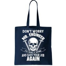 Mr Engineer Ill Make It Work And Save Your Job Tote Bag
