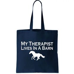 My Therapist Lives In A Barn Horse Lover Tote Bag