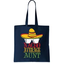 Nacho Average Aunt Tote Bag